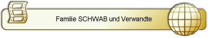 Familie SCHWAB und Verwandte